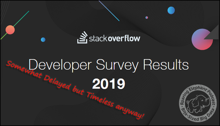 Episode 175- Stackoverflow Developer Survey Results 2019