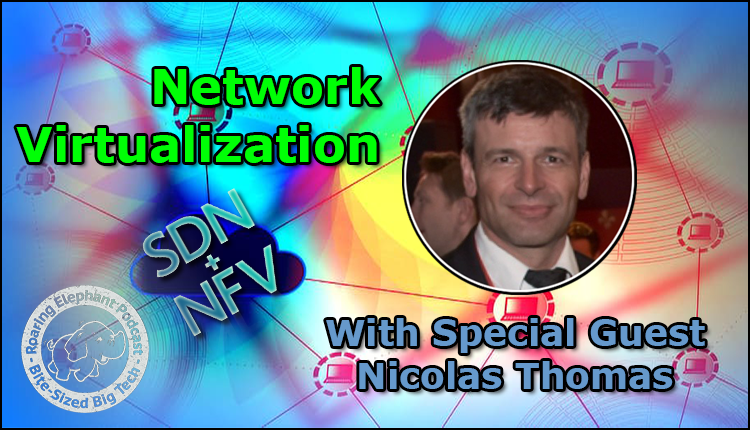 Episode 177- Network Virtualization with Nicolas Thomas (part 1)