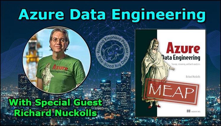 Episode 199 – Azure Data Engineering with Richard Nuckolls
