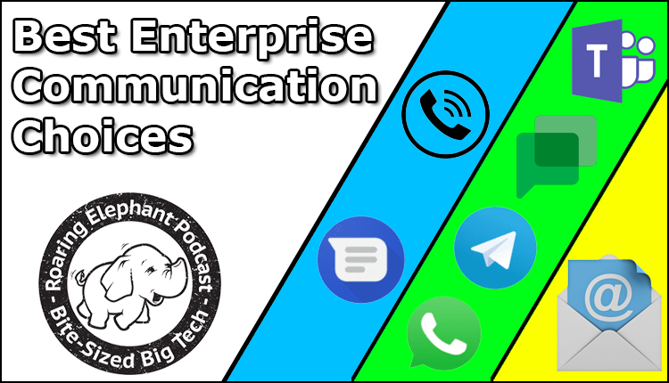Episode 266 – Best Enterprise Communication Choices
