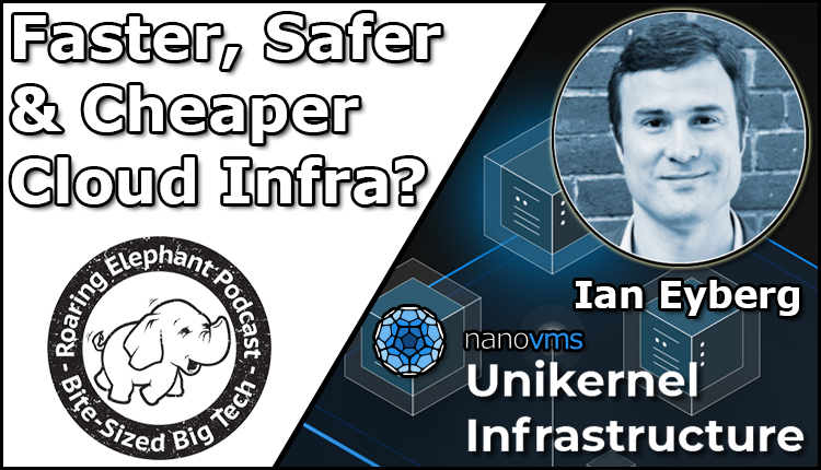 Episode 270 – Faster, Safer & Cheaper Cloud Infra?