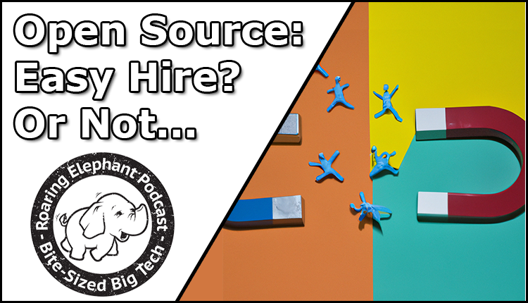 Episode 348 – Open Source: Easy Hire? Or Not…