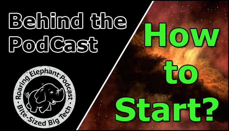 Episode 365 – Behind the PodCast – How to Start?