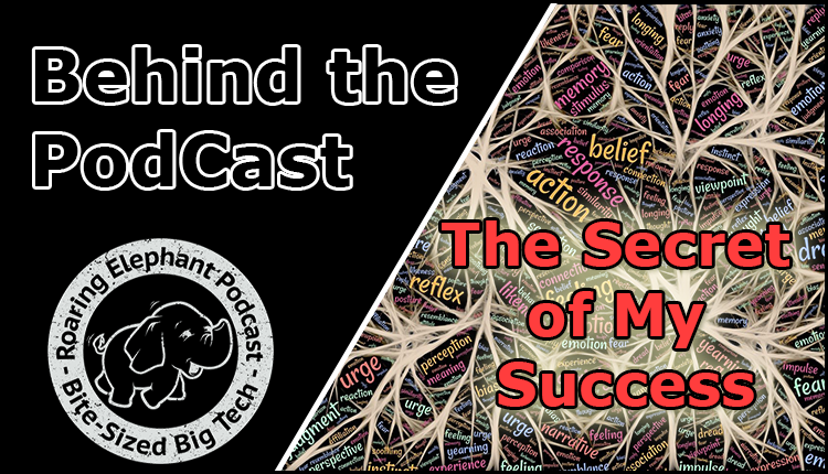 Episode 372 – Behind the Podcast: The Secret of My Success