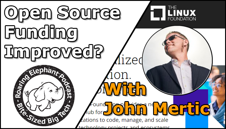 Episode 382 – Open Source Funding Improved?
