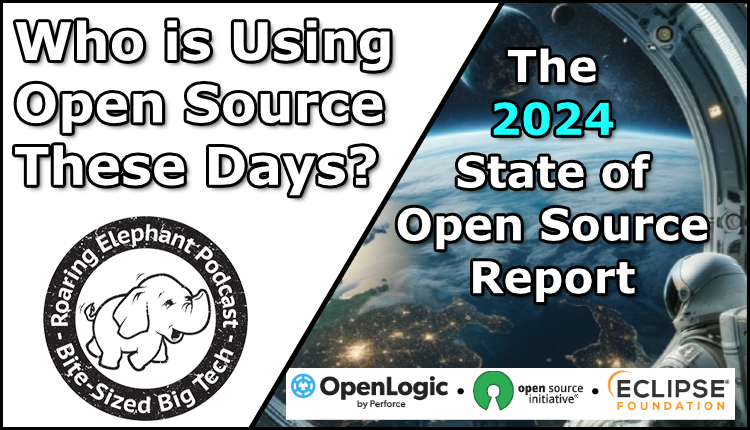 Episode 391 – Who is Using Open Source These Days?