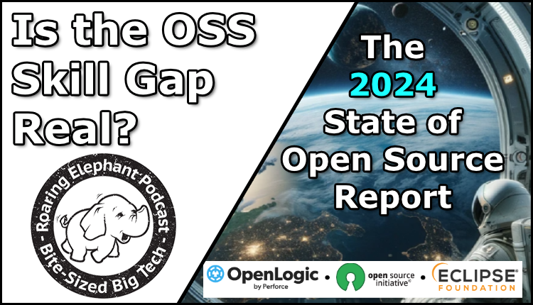 Episode 393 – Is the OSS  Skill Gap Real?