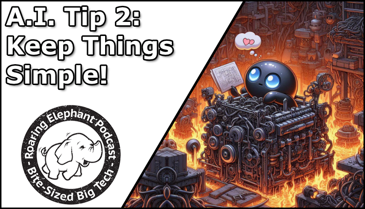 Episode 421 – A.I. Tip 2: Keep Things Simple!