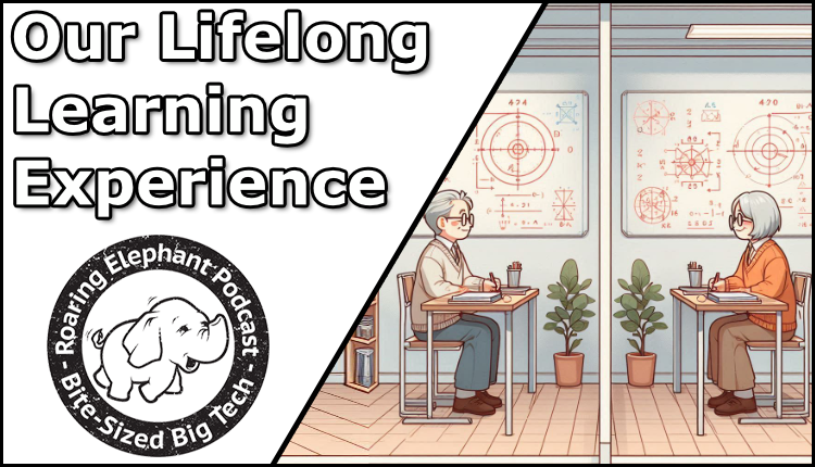 Episode 438 – Our Lifelong Learning Experience