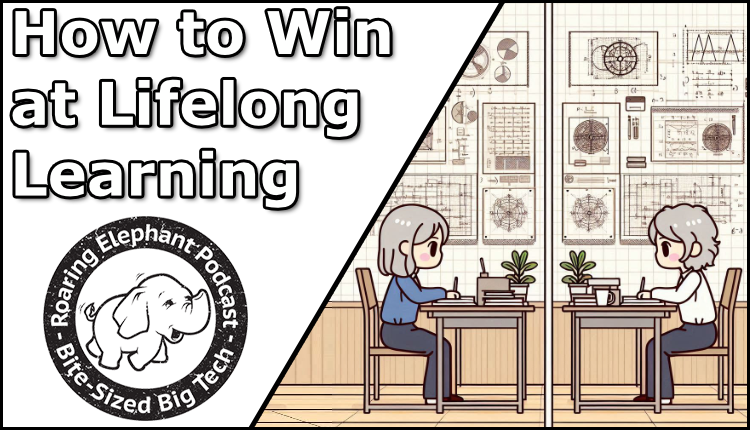 Episode 439 – How to Win at  Lifelong Learning