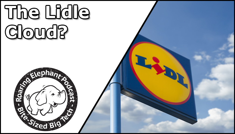 Episode 279 – The Lidle Cloud?