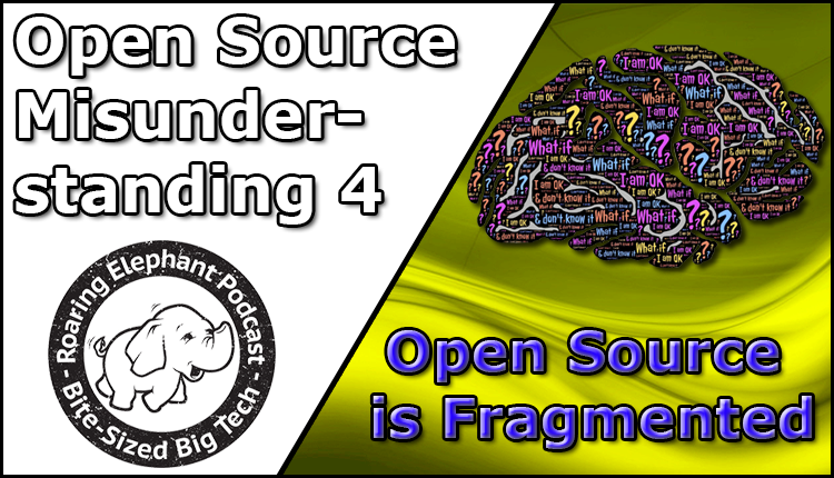 Episode 295 – Open Source Misunderstandings: Open Source is Fragmented!