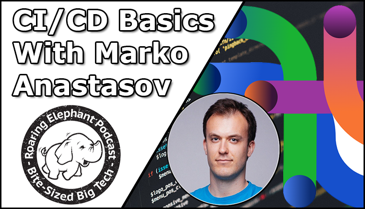 Episode 321 – CI/CD Basics With Marco Anastasov