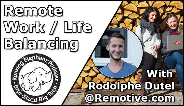 Episode 329 – Remote Work / Life Balancing